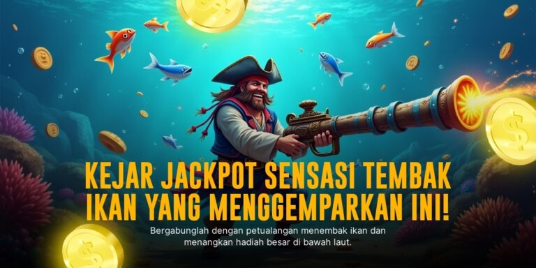 Tembak Ikan: Sensasi Judi Arcadenya Seru dan Untung Besar